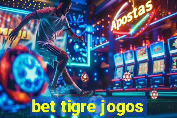 bet tigre jogos